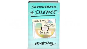 Soundtrack of silence by matt hay.