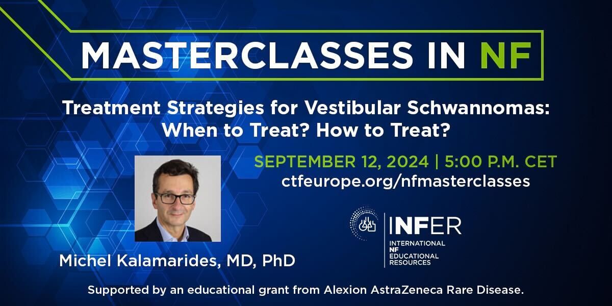 Promotional banner for "Masterclasses in NF" on treatment strategies for vestibular schwannomas on September 12, 2024, featuring Michel Kalamarides, MD, PhD, organized by INFER.
