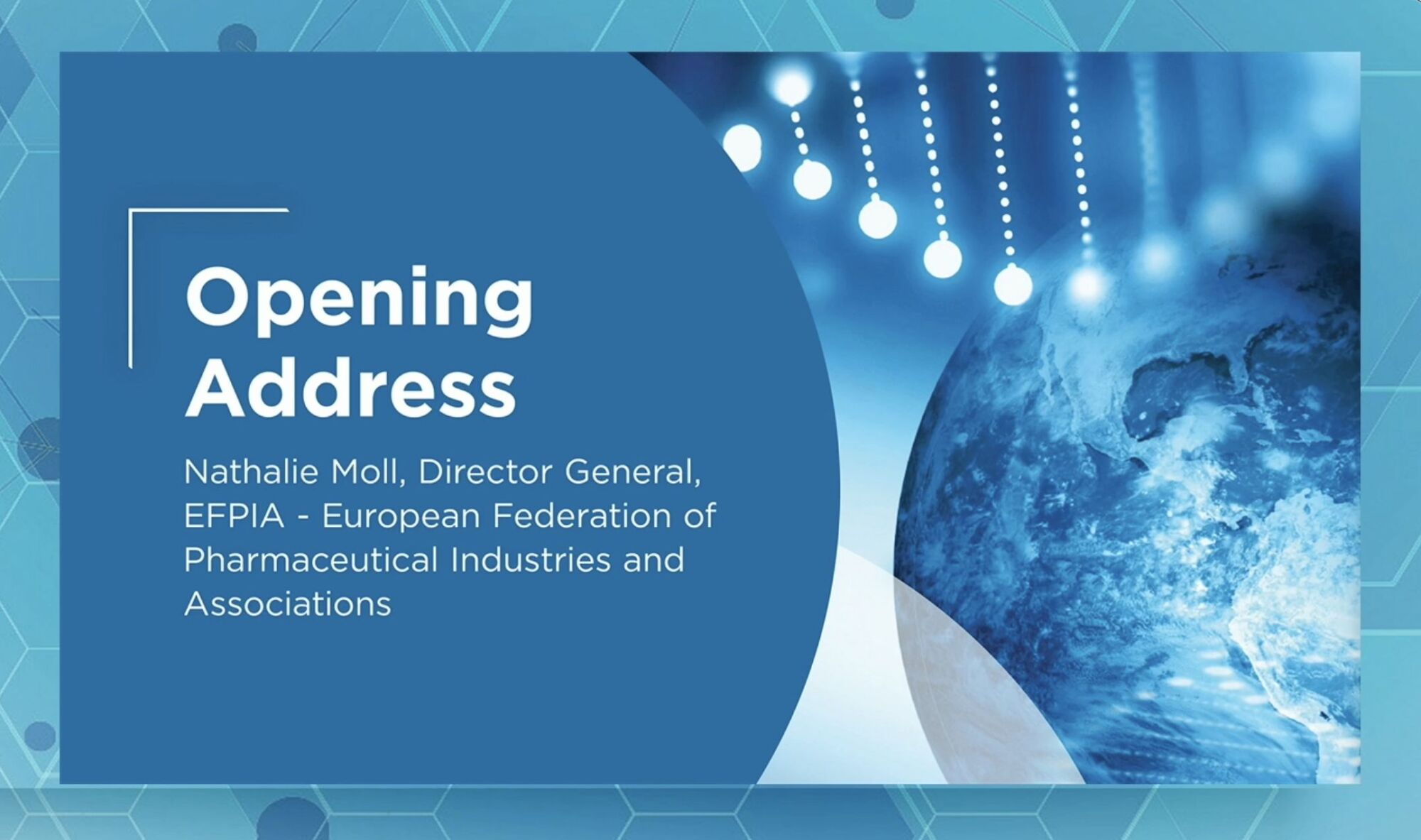 Opening Address slide featuring Nathalie Moll, Director General, EFPIA - European Federation of Pharmaceutical Industries and Associations, with a globe and abstract light design background.