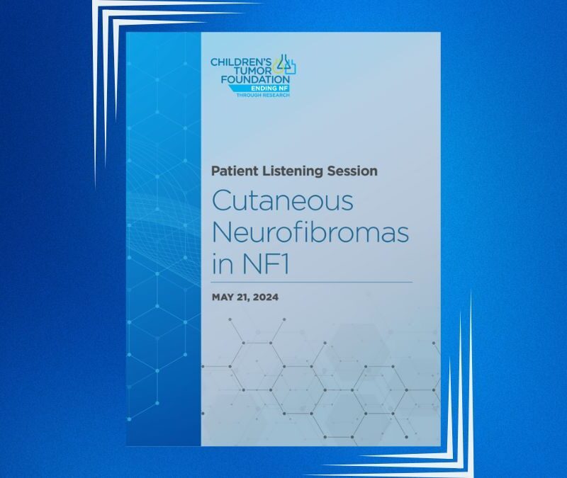 Flyer for a Patient Listening Session by Children's Tumor Foundation on Cutaneous Neurofibromas in NF1, scheduled for May 21, 2024.