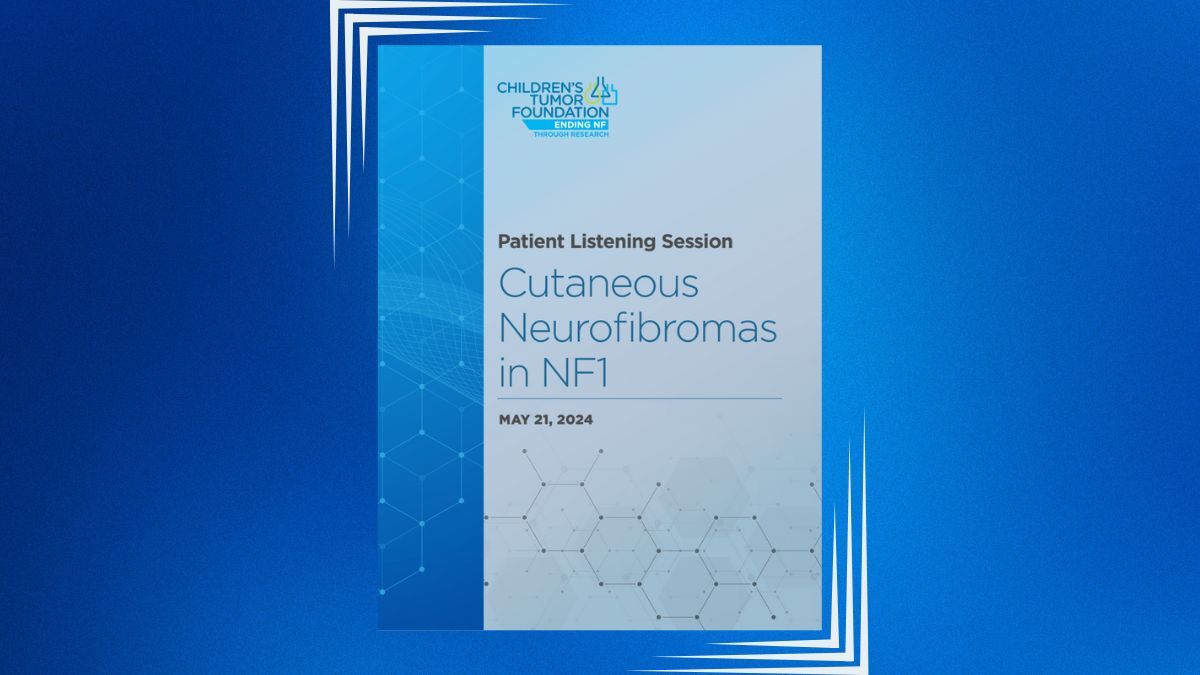 Flyer for a Patient Listening Session by Children's Tumor Foundation on Cutaneous Neurofibromas in NF1, scheduled for May 21, 2024.