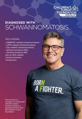 Smiling man wearing glasses and a "Born a Fighter" shirt stands in front of a "Diagnosed with Schwannomatosis" informational poster from the Children's Tumor Foundation.